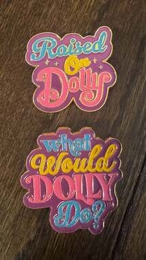 BUTTON ENAMEL PIN 2” Dolly Parton Raised On Dolly & What Would Dolly Do? (2 pc)